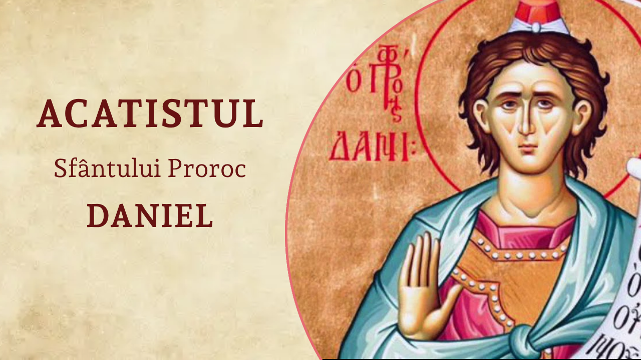 Acatistul Sfântului Proroc Daniel